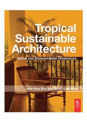  Green Architecture: Design for Tropical Climates, Bir Yolculuk, Bir Keşif ve Sürdürülebilirlik Vaadi